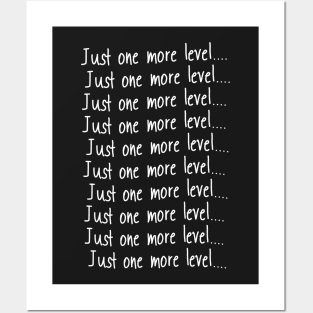 Just One More Level print Funny Gamers Gift graphic Posters and Art